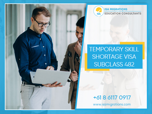 Temporary Skill Shortage Visa Subclass 482 Temporary Skill Shortage Visa Subclass 482