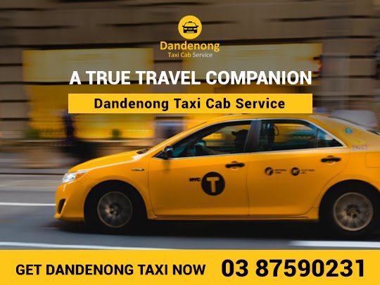 Dandenong Taxi Cab Service A TRUE TRAVEL COMPANION.