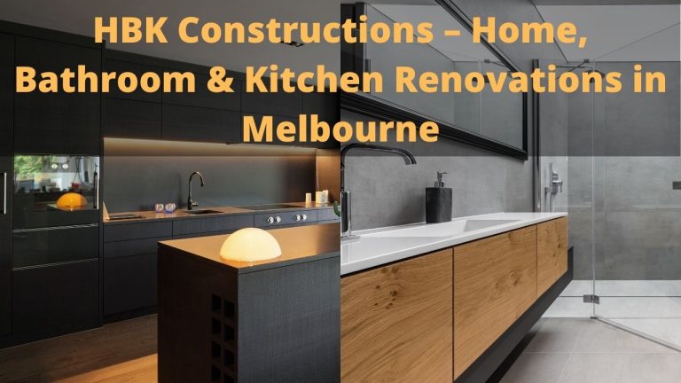 HBK Constructions – Home Bathroom Kitchen Renovations Melbourne 768x432