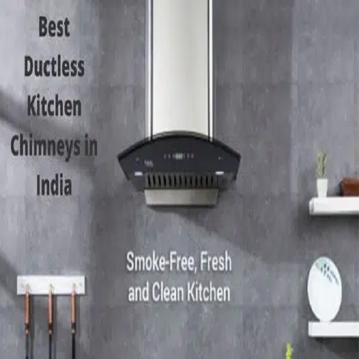 Best Ductless Kitchen Chimneys in India