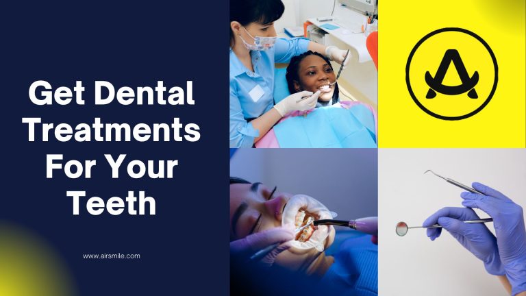 Get Dental Treatments For Your Teeth 768x432