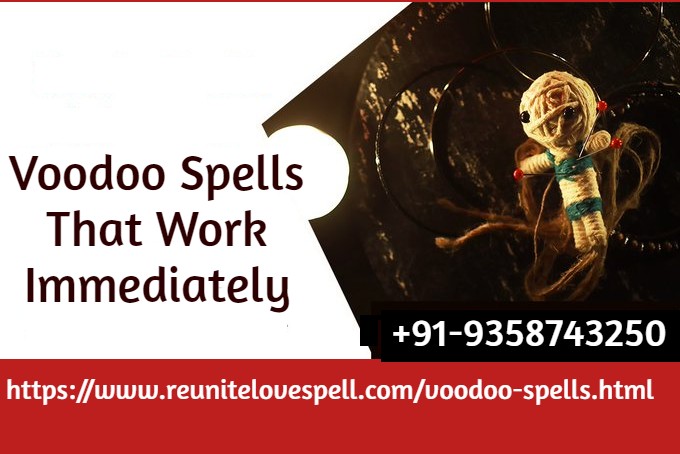 Voodoo Spells That Work Immediately