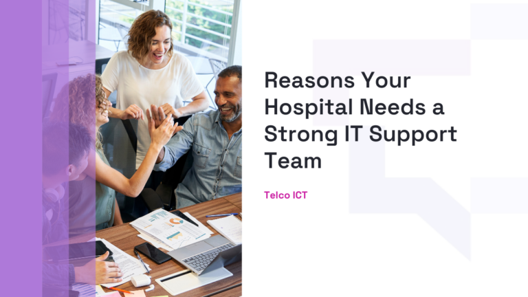 Reasons Your Hospital Needs a Strong IT Support Team 768x432